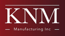 KNM Manufacturing Inc